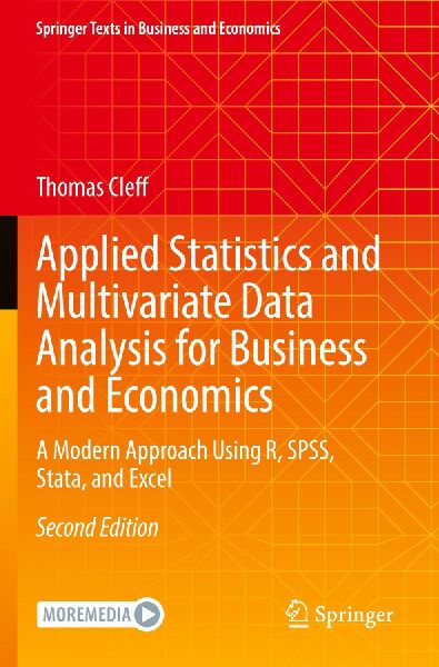 Applied Statistics and Multivariate Data Analysis for Business and Economics: A Modern Approach Using R, SPSS, Stata, and Excel