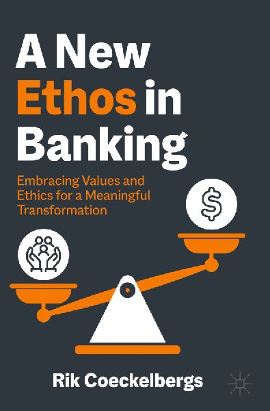 A New Ethos in Banking: Embracing Values and Ethics for a Meaningful Transformation