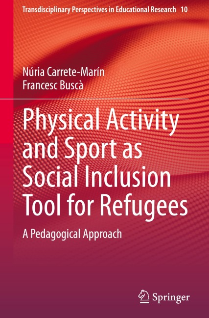 Physical Activity and Sport as Social Inclusion Tool for Refugees: A Pedagogical Approach