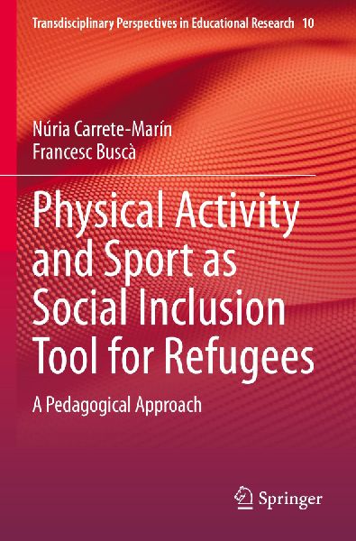 Physical Activity and Sport as Social Inclusion Tool for Refugees: A Pedagogical Approach