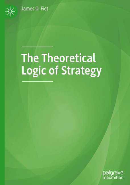 The Theoretical Logic of Strategy