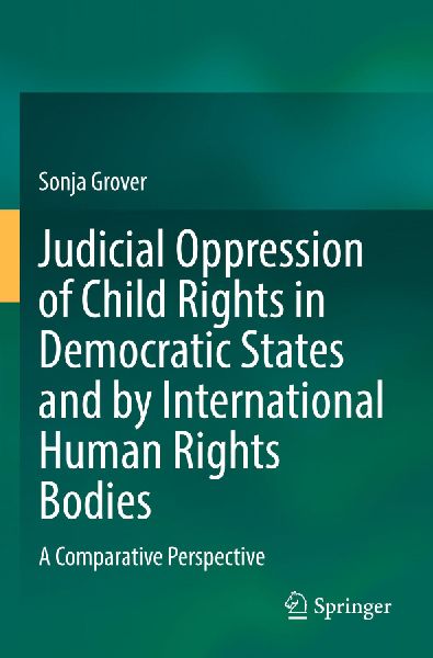Judicial Oppression of Child Rights in Democratic States and by International Human Rights Bodies: A Comparative Perspective