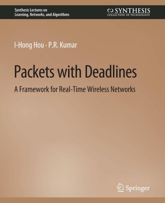 Packets with Deadlines: A Framework for Real-Time Wireless Networks