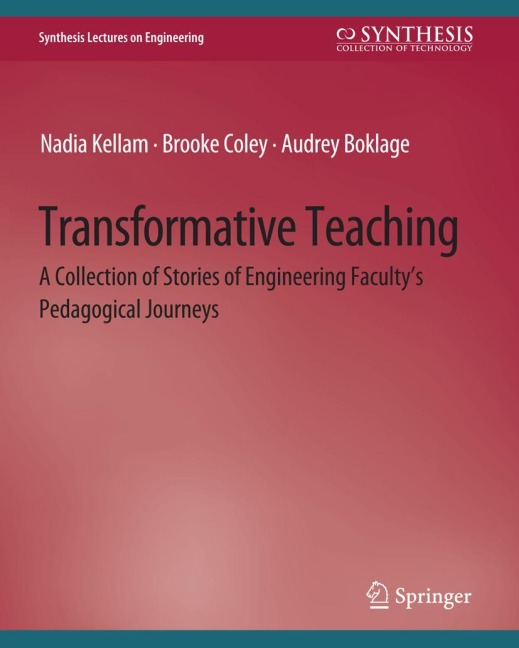 Transformative Teaching: A Collection of Stories of Engineering Facultys Pedagogical Journeys