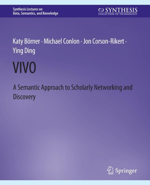 VIVO: A Semantic Portal for Scholarly Networking Across Disciplinary Boundaries