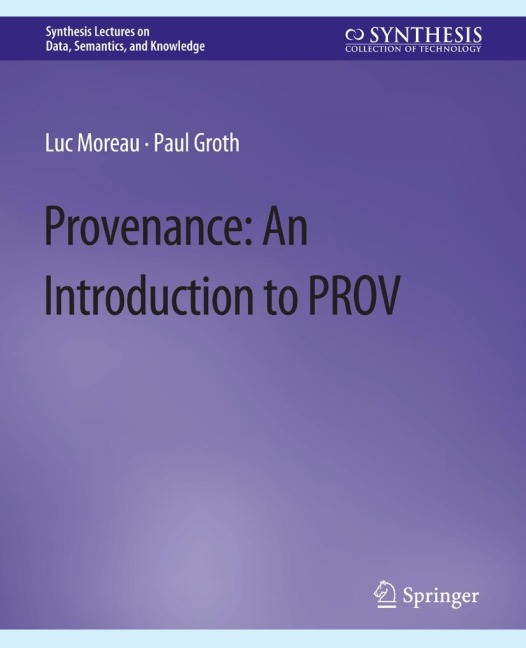 Provenance: An Introduction to PROV