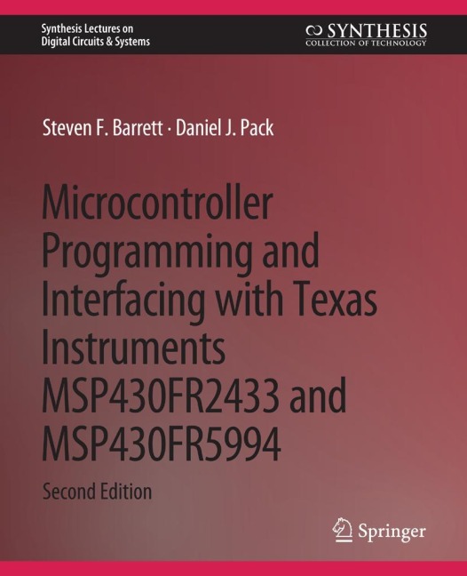 Microcontroller Programming and Interfacing with Texas Instruments MSP430FR2433 and MSP430FR5994: Part I & II
