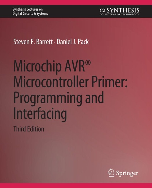 Microchip AVR® Microcontroller Primer: Programming and Interfacing, Third Edition