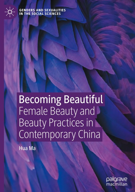 Becoming Beautiful: Female Beauty and Beauty Practices in Contemporary China