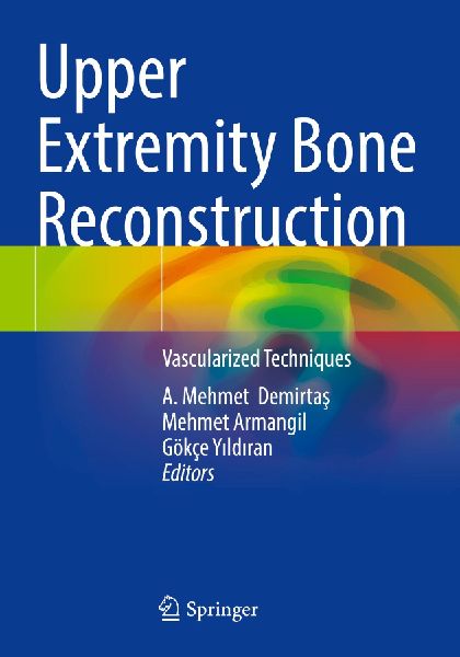 Upper Extremity Bone Reconstruction: Vascularized Techniques