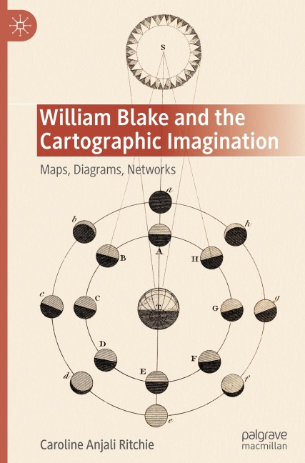 William Blake and the Cartographic Imagination: Maps, Diagrams, Networks
