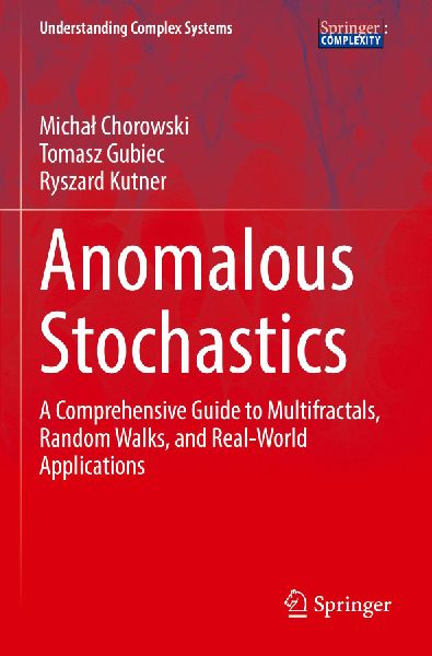 Anomalous Stochastics: A Comprehensive Guide to Multifractals, Random Walks, and Real-World Applications