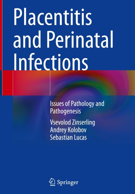 Placentitis and Perinatal Infections: Issues of Pathology and Pathogenesis