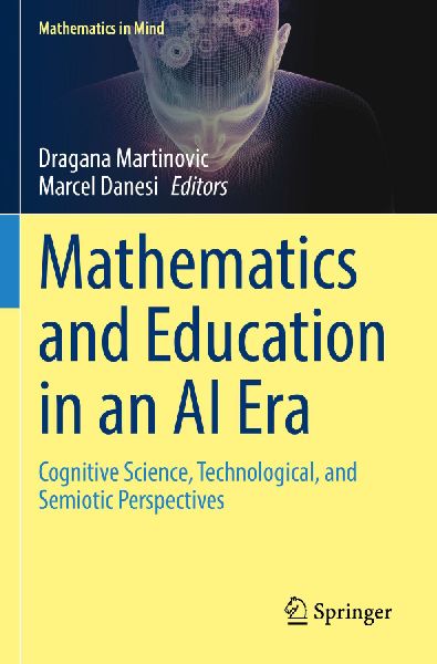 Mathematics and Education in an AI Era: Cognitive Science, Technological, and Semiotic Perspectives