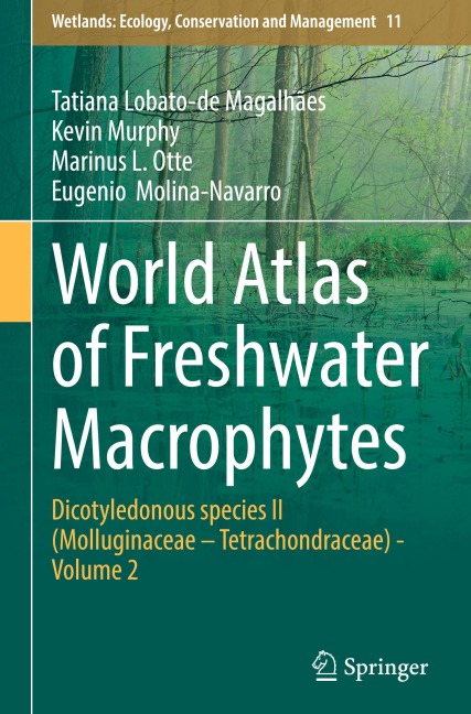 World Atlas of Freshwater Macrophytes: Dicotyledonous species II (Molluginaceae - Tetrachondraceae) - Volume 2