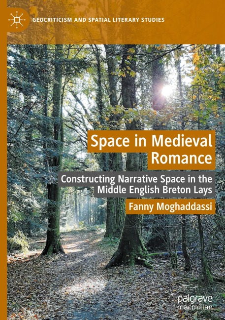 Space in Medieval Romance: Constructing Narrative Space in the Middle English Breton Lays