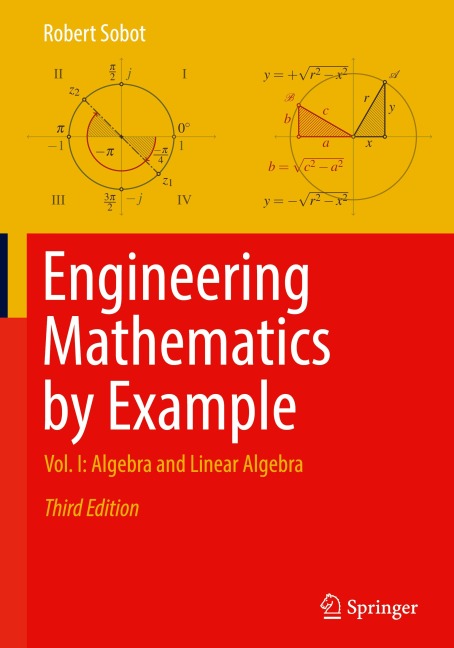 Engineering Mathematics by Example: Vol. I: Algebra and Linear Algebra