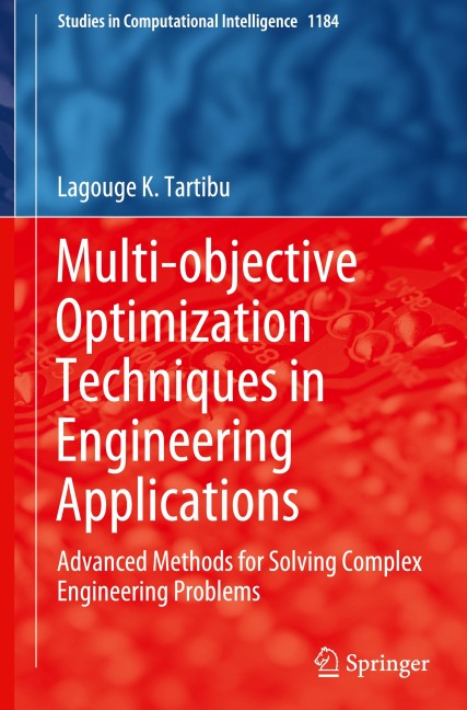 Multi-objective Optimization Techniques in Engineering Applications: Advanced Methods for Solving Complex Engineering Problems