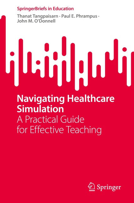 Navigating Healthcare Simulation: A Practical Guide for Effective Teaching