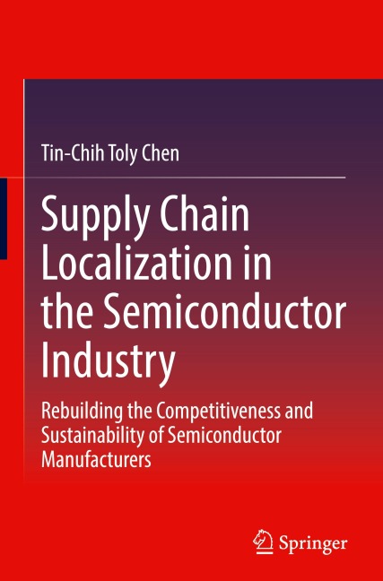 Supply Chain Localization in the Semiconductor Industry: Rebuilding the Competitiveness and Sustainability of Semiconductor Manufacturers