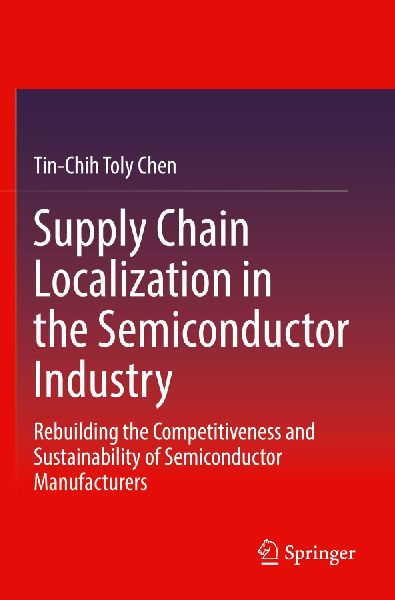 Supply Chain Localization in the Semiconductor Industry: Rebuilding the Competitiveness and Sustainability of Semiconductor Manufacturers