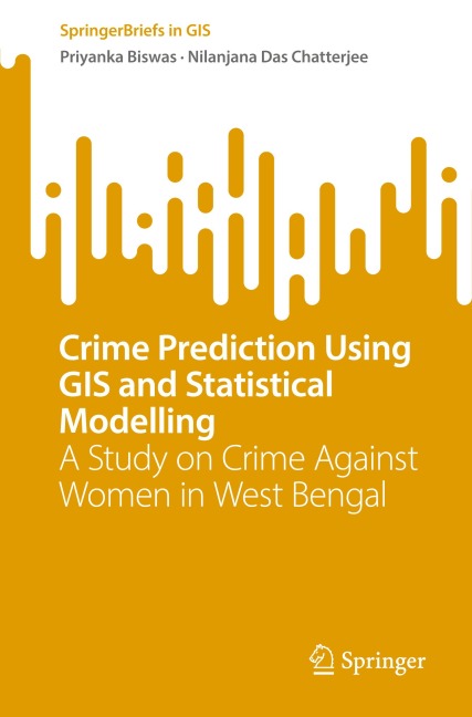 Crime Prediction Using GIS and Statistical Modelling: A Study on Crime Against Women in West Bengal