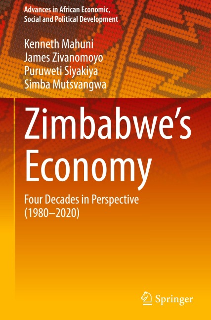Zimbabwes Economy: Four Decades in Perspective (1980-2020)