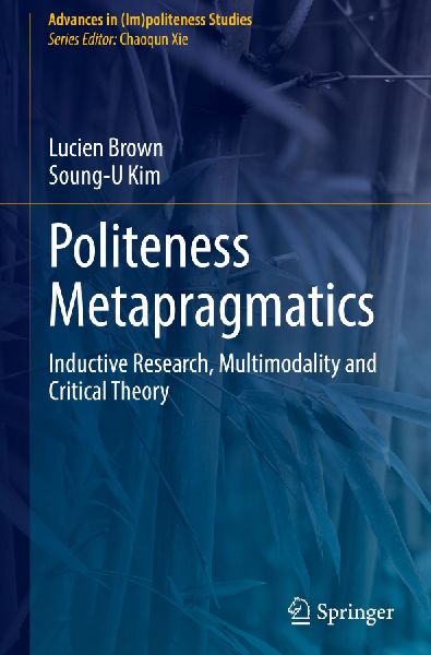 Politeness Metapragmatics: Inductive Research, Multimodality and Critical Theory