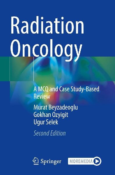 Radiation Oncology: A MCQ and Case Study-Based Review