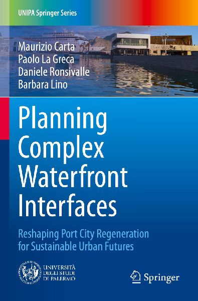 Planning Complex Waterfront Interfaces: Reshaping Port City Regeneration for Sustainable Urban Futures