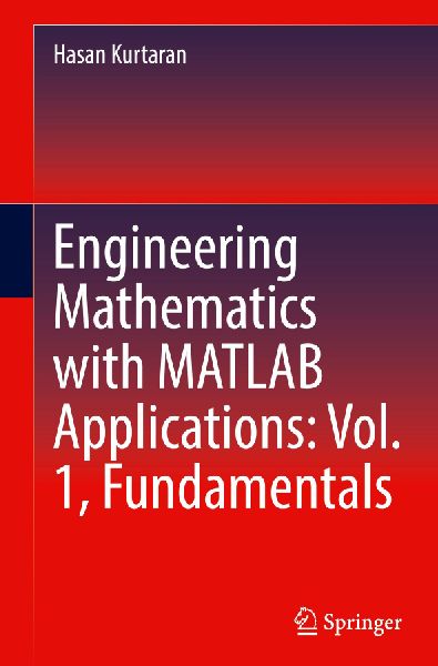 Engineering Mathematics with MATLAB Applications: Vol. 1, Fundamentals