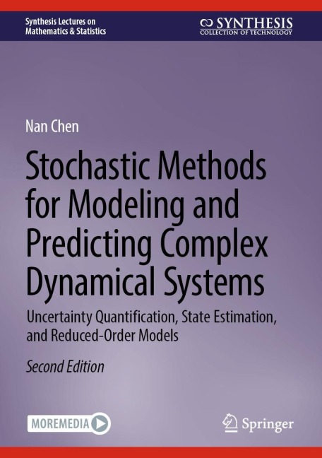 Stochastic Methods for Modeling and Predicting Complex Dynamical Systems: Uncertainty Quantification, State Estimation, and Reduced-Order Models