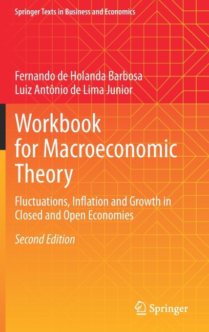 Workbook for Macroeconomic Theory: Fluctuations, Inflation and Growth in Closed and Open Economies