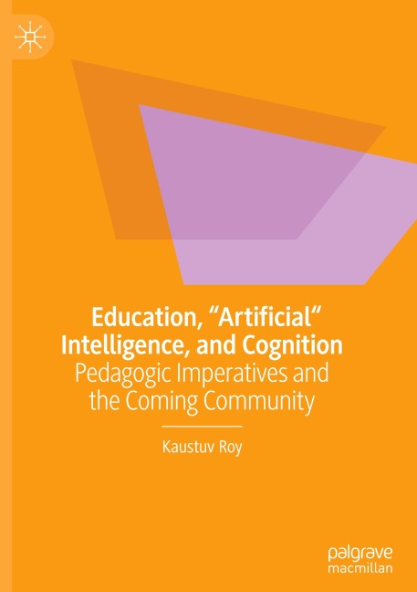 Education, Artificial Intelligence, and Cognition: Pedagogic Imperatives and the Coming Community