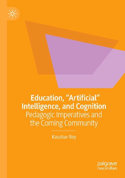 Education, Artificial Intelligence, and Cognition: Pedagogic Imperatives and the Coming Community