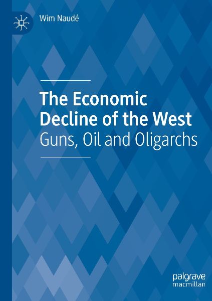 The Economic Decline of the West: Guns, Oil and Oligarchs