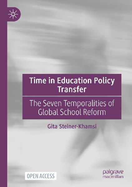 Time in Education Policy Transfer: The Seven Temporalities of Global School Reform