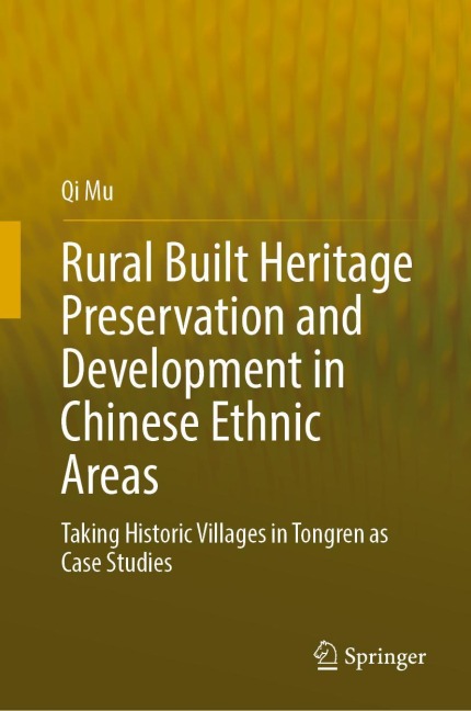 Rural Built Heritage Preservation and Development in Chinese Ethnic Areas: Taking Historic Villages in Tongren as Case Studies