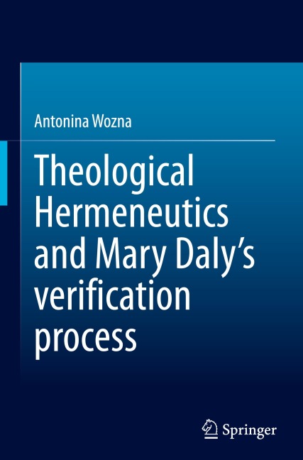 Theological Hermeneutics and Mary Dalys verification process