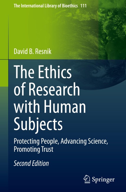 The Ethics of Research with Human Subjects: Protecting People, Advancing Science, Promoting Trust