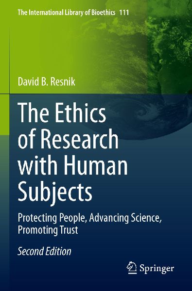 The Ethics of Research with Human Subjects: Protecting People, Advancing Science, Promoting Trust
