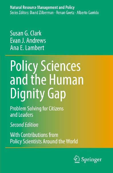 Policy Sciences and the Human Dignity Gap: Problem Solving for Citizens and Leaders