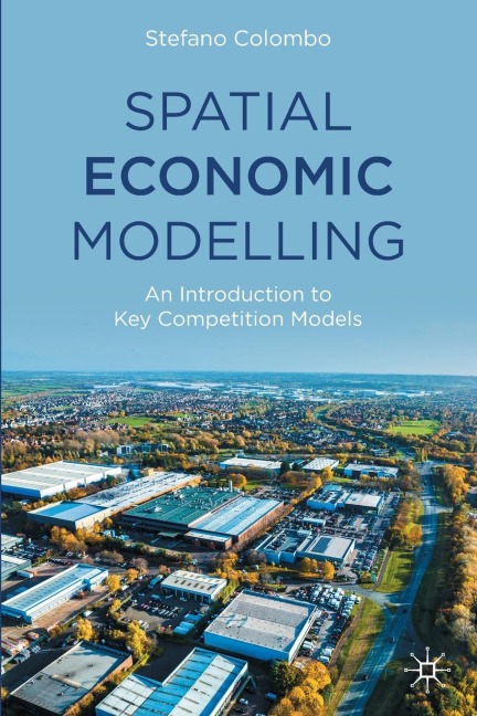 Spatial Economic Modelling: An Introduction to Key Competition Models