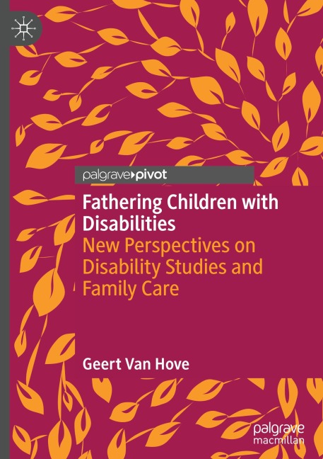 Fathering Children with Disabilities: New Perspectives on Disability Studies and Family Care