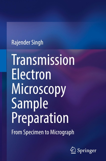 Transmission Electron Microscopy Sample Preparation: From Specimen to Micrograph