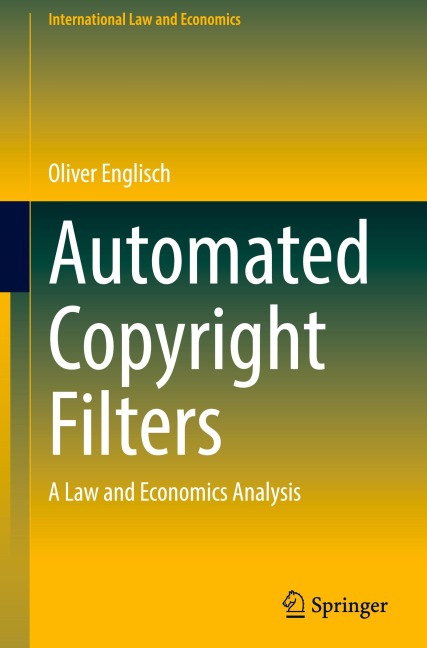 Automated Copyright Filters: A Law and Economics Analysis