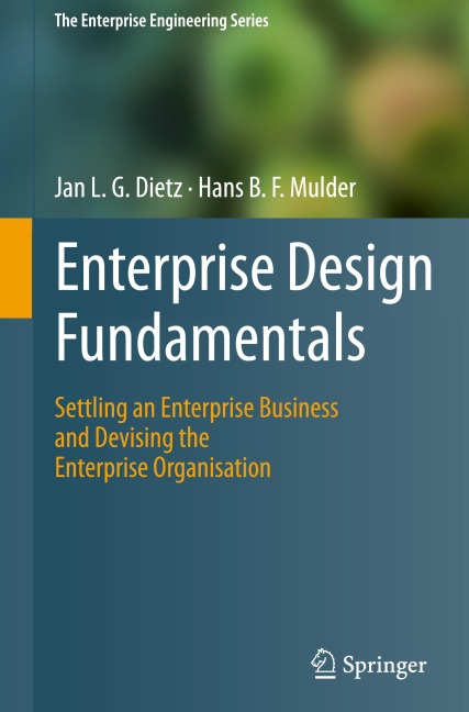 Enterprise Design Fundamentals: Settling an Enterprise Business and Devising the Enterprise Organisation