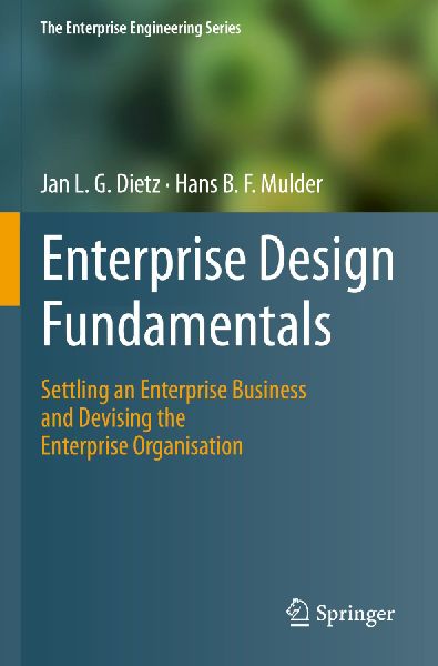 Enterprise Design Fundamentals: Settling an Enterprise Business and Devising the Enterprise Organisation