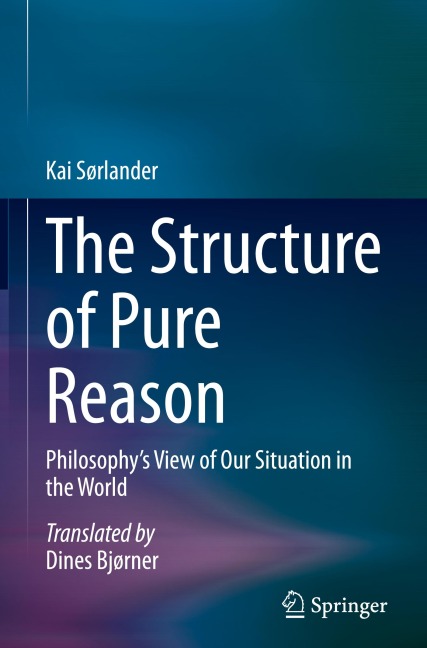 The Structure of Pure Reason: Philosophys View of Our Situation in the World