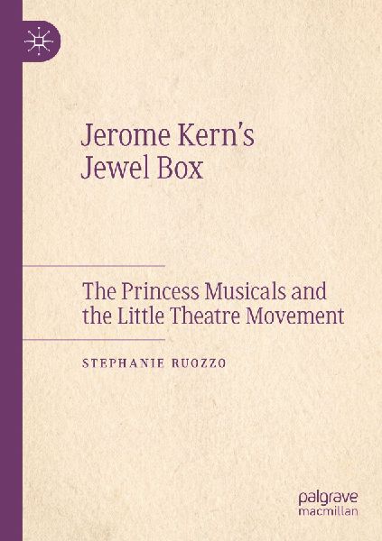 Jerome Kern's Jewel Box: The Princess Musicals and the Little Theatre Movement